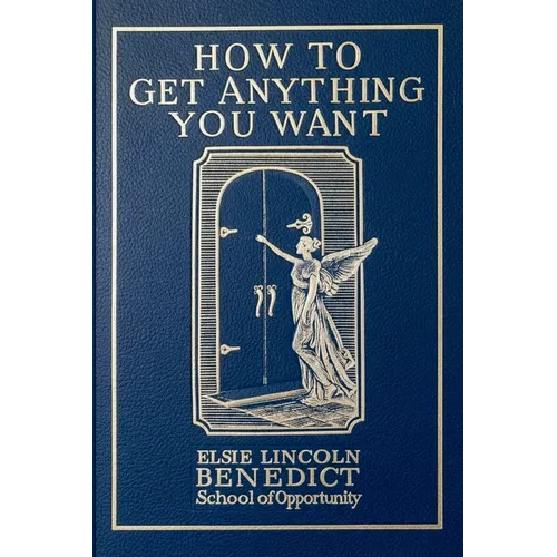 How to Get Anything You Want: Seven Lessons - Paperback