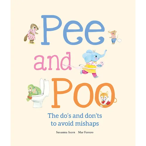 Pee and Poo. the Do's and Don'ts to Avoid Mishaps - Hardcover