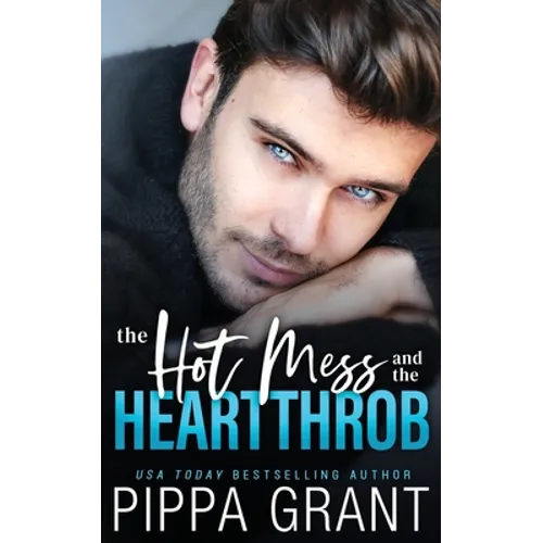 The Hot Mess and the Heartthrob - Paperback