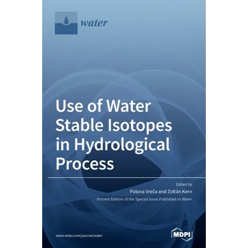 Use of Water Stable Isotopes in Hydrological Process - Hardcover