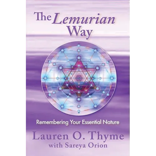 The Lemurian Way, Remembering your essential nature - Paperback