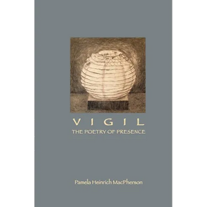 Vigil: The Poetry of Presence - Paperback