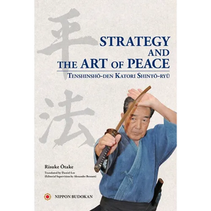 Strategy and the Art of Peace - Tenshinsho-den Katori Shinto-ryu - Paperback