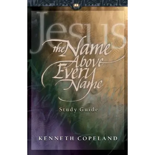 Jesus The Name Above Every Name Study Guide - Paperback