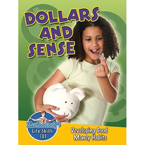 Dollars and Sense: Developing Good Money Habits - Paperback