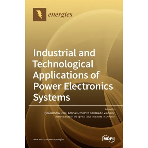 Industrial and Technological Applications of Power Electronics Systems - Hardcover