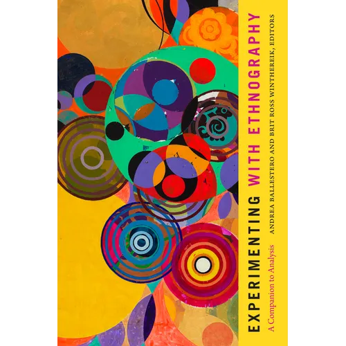 Experimenting with Ethnography: A Companion to Analysis - Paperback