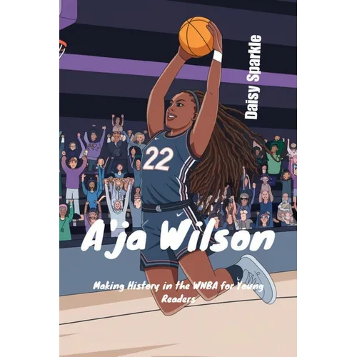 A'ja Wilson: Making History in the WNBA for Young Readers - Paperback