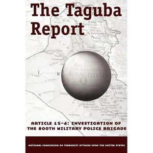 The Taguba Report on Treatment of Abu Ghraib Prisoners in Iraq - Paperback