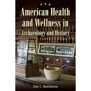 American Health and Wellness in Archaeology and History - Hardcover