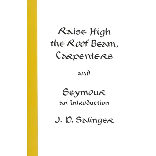 Raise High the Roof Beam, Carpenters and Seymour: An Introduction - Paperback
