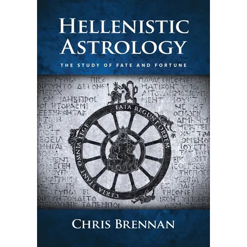 Hellenistic Astrology: The Study of Fate and Fortune - Paperback