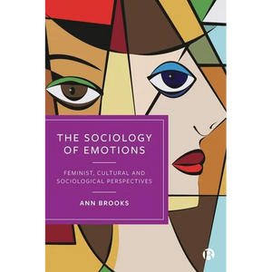 The Sociology of Emotions: Feminist, Cultural and Sociological Perspectives - Paperback