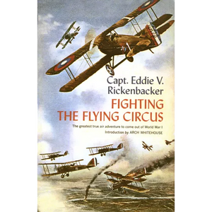 Fighting the Flying Circus: The Greatest True Air Adventure to Come Out of World War I - Paperback