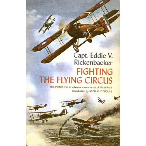 Fighting the Flying Circus: The Greatest True Air Adventure to Come Out of World War I - Paperback