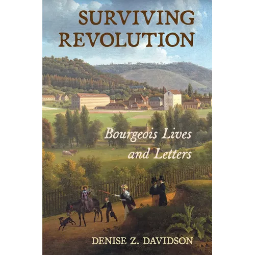 Surviving Revolution: Bourgeois Lives and Letters - Paperback