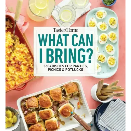 Taste of Home What Can I Bring?: 360+ Dishes for Parties, Picnics & Potlucks - Paperback