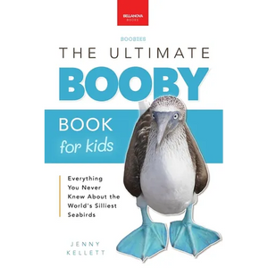 Boobies The Ultimate Booby Book for Kids: Blue-Footed Booby Facts, 100+ Amazing Facts, Mating Dance, Chick Care & Galápagos Habitat - Paperback