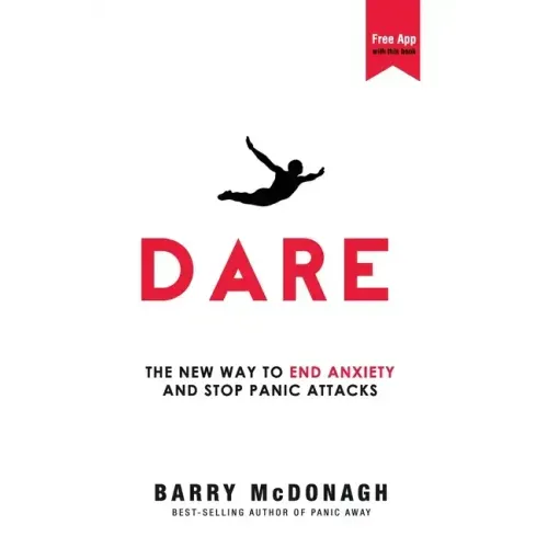 Dare: The New Way to End Anxiety and Stop Panic Attacks - Paperback