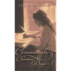 Ceremonials of Common Days - Hardcover