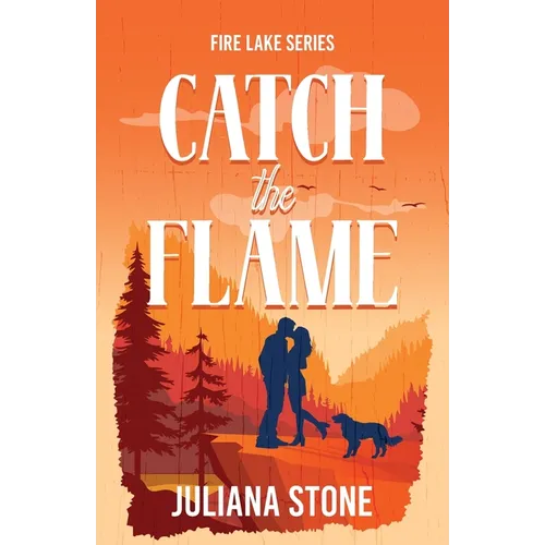 Catch the Flame: The sizzling, small-town, grumpy sunshine romance - Paperback