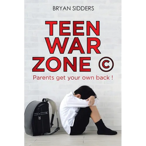 Teen War Zone (c): Parents Get Your Own Back ! - Paperback