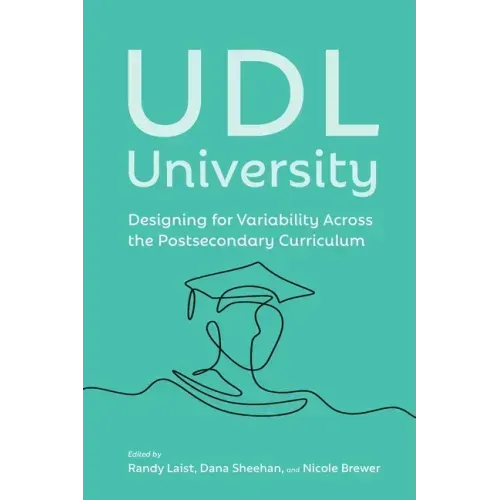 UDL University: Designing for Variability Across the Postsecondary Curriculum - Paperback