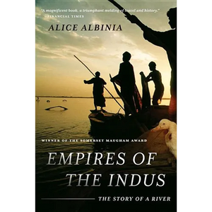 Empires of the Indus: The Story of a River - Paperback