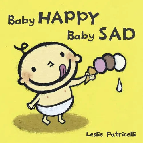Baby Happy Baby Sad: (A Gentle Introduction to Emotions and Big Feelings for Babies and Toddlers) - Board Book
