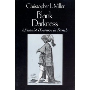Blank Darkness: Africanist Discourse in French - Paperback