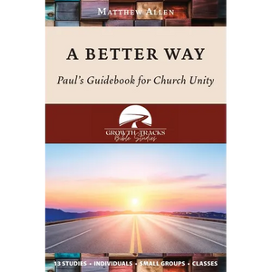 A Better Way: Paul's Guidebook for Church Unity - Paperback