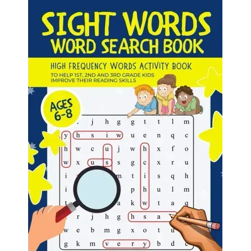 Sight Words Word Search Book: High-Frequency Words Activity Book to Help 1st, 2nd and 3rd Grade Kids Improve Their Reading Skills Ages 6-8 - Paperback
