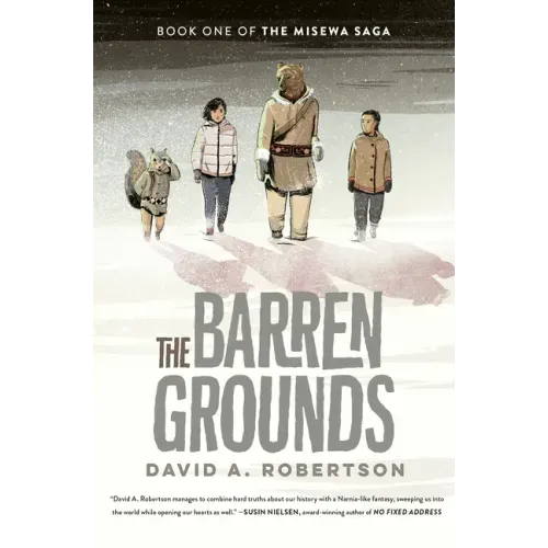 The Barren Grounds: The Misewa Saga, Book One - Paperback