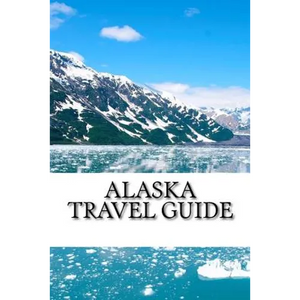 Alaska Travel Guide - Paperback