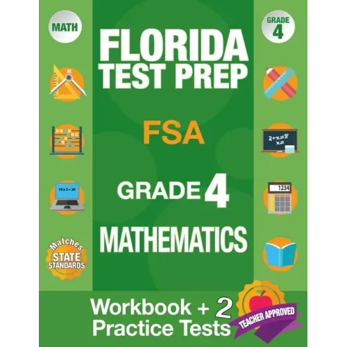 Florida Test Prep FSA Grade 4 Mathematics: Math Workbook and 2 FSA Practice Tests, FSA Practice Test Book Grade 4 Mathematics, FSA Test Prep Grade 4, - Paperback