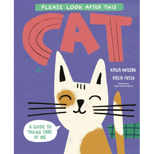 Please Look After This Cat: A Guide to Taking Care of Me - Hardcover