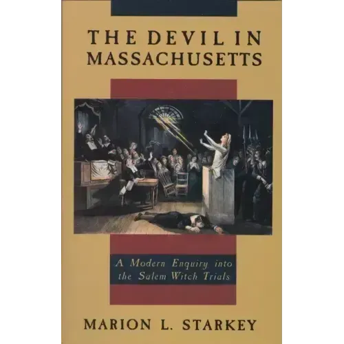 The Devil in Massachusetts: A Modern Enquiry Into the Salem Witch Trials - Paperback