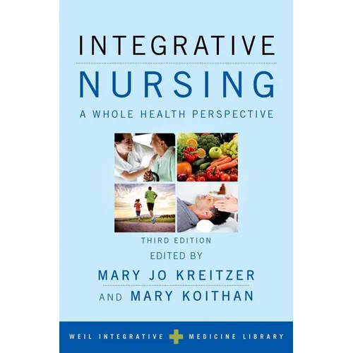 Integrative Nursing: A Whole Health Perspective - Paperback