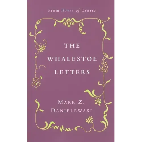 The Whalestoe Letters: From House of Leaves - Paperback