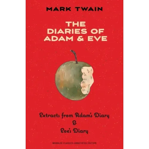 The Diaries of Adam & Eve (Warbler Classics Annotated Edition) - Paperback