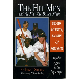 The Hit Men and the Kid Who Batted Ninth: Biggio, Valentin, Vaughn & Robinson: Together Again in the Big Leagues - Hardcover