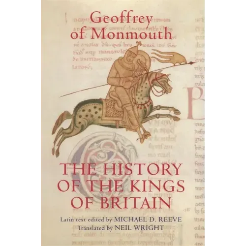 The History of the Kings of Britain: An Edition and Translation of the de Gestis Britonum [Historia Regum Britanniae] - Paperback