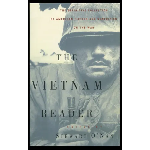 The Vietnam Reader: The Definitive Collection of Fiction and Nonfiction on the War - Paperback