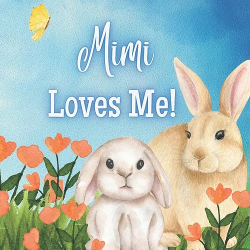 Mimi Loves Me!: A Book about Mimi's Love! - Paperback