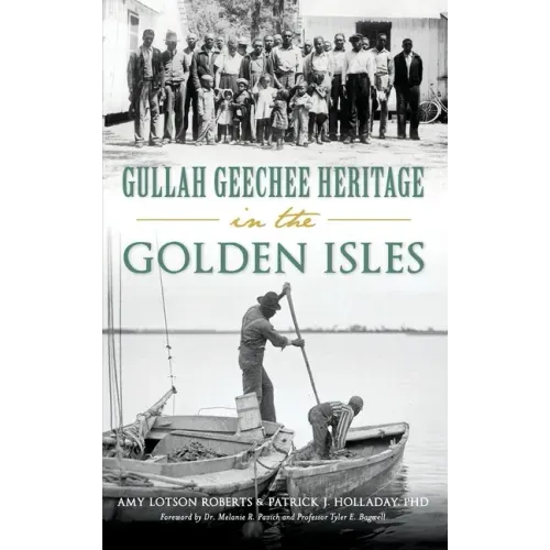 Gullah Geechee Heritage in the Golden Isles - Hardcover