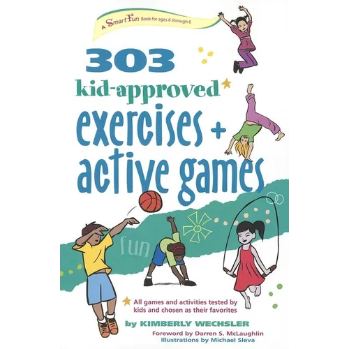 303 Kid-Approved Exercises and Active Games - Paperback