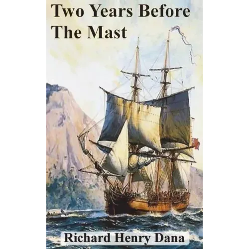 Two Years Before The Mast - Hardcover