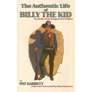 The Authentic Life of Billy the Kid - Hardcover