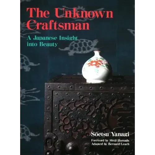 The Unknown Craftsman: A Japanese Insight Into Beauty - Paperback