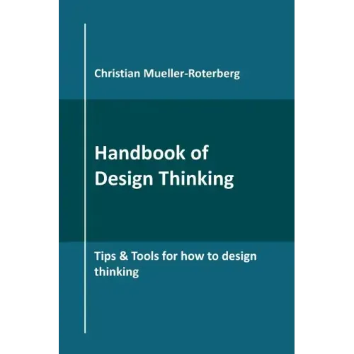 Handbook of Design Thinking: Tips & Tools for how to design thinking - Paperback